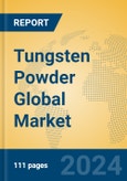 Tungsten Powder Global Market Insights 2024, Analysis and Forecast to 2029, by Manufacturers, Regions, Technology, Application- Product Image