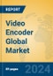 Video Encoder Global Market Insights 2024, Analysis and Forecast to 2029, by Manufacturers, Regions, Technology, Application - Product Thumbnail Image