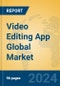 Video Editing App Global Market Insights 2024, Analysis and Forecast to 2029, by Market Participants, Regions, Technology, Application - Product Thumbnail Image