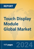 Touch Display Module Global Market Insights 2024, Analysis and Forecast to 2029, by Manufacturers, Regions, Technology, Application, Product Type- Product Image