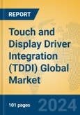 Touch and Display Driver Integration (TDDI) Global Market Insights 2024, Analysis and Forecast to 2029, by Manufacturers, Regions, Technology, Application- Product Image