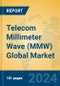 Telecom Millimeter Wave (MMW) Global Market Insights 2024, Analysis and Forecast to 2029, by Market Participants, Regions, Technology, Application, Product Type - Product Thumbnail Image