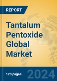 Tantalum Pentoxide Global Market Insights 2024, Analysis and Forecast to 2029, by Manufacturers, Regions, Technology, Application- Product Image