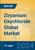 Zirconium Oxychloride Global Market Insights 2024, Analysis and Forecast to 2029, by Manufacturers, Regions, Technology, Application- Product Image