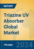 Triazine UV Absorber Global Market Insights 2024, Analysis and Forecast to 2029, by Manufacturers, Regions, Technology, Application- Product Image