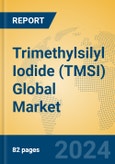 Trimethylsilyl Iodide (TMSI) Global Market Insights 2024, Analysis and Forecast to 2029, by Manufacturers, Regions, Technology, Application- Product Image