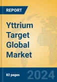 Yttrium Target Global Market Insights 2024, Analysis and Forecast to 2029, by Manufacturers, Regions, Technology, Application- Product Image