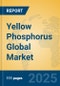 Yellow Phosphorus Global Market Insights 2025, Analysis and Forecast to 2030, by Manufacturers, Regions, Technology, Application - Product Image