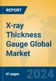 X-ray Thickness Gauge Global Market Insights 2024, Analysis and Forecast to 2029, by Manufacturers, Regions, Technology, Application- Product Image