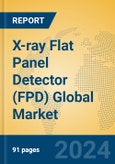 X-ray Flat Panel Detector (FPD) Global Market Insights 2024, Analysis and Forecast to 2029, by Manufacturers, Regions, Technology, Application, Product Type- Product Image
