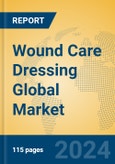 Wound Care Dressing Global Market Insights 2024, Analysis and Forecast to 2029, by Manufacturers, Regions, Technology, Product Type- Product Image