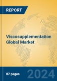 Viscosupplementation Global Market Insights 2024, Analysis and Forecast to 2029, by Manufacturers, Regions, Technology, Application, Product Type- Product Image