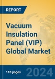 Vacuum Insulation Panel (VIP) Global Market Insights 2024, Analysis and Forecast to 2029, by Manufacturers, Regions, Technology, Application- Product Image