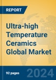 Ultra-high Temperature Ceramics Global Market Insights 2024, Analysis and Forecast to 2029, by Manufacturers, Regions, Technology, Application, Product Type- Product Image