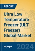 Ultra Low Temperature Freezer (ULT Freezer) Global Market Insights 2024, Analysis and Forecast to 2029, by Manufacturers, Regions, Technology, Product Type- Product Image