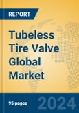 Tubeless Tire Valve Global Market Insights 2024, Analysis and Forecast to 2029, by Manufacturers, Regions, Technology, Application, Product Type- Product Image
