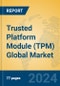 Trusted Platform Module (TPM) Global Market Insights 2024, Analysis and Forecast to 2029, by Manufacturers, Regions, Technology, Application - Product Image