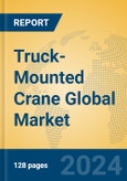 Truck-Mounted Crane Global Market Insights 2024, Analysis and Forecast to 2029, by Manufacturers, Regions, Technology, Product Type- Product Image