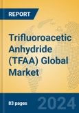 Trifluoroacetic Anhydride (TFAA) Global Market Insights 2024, Analysis and Forecast to 2029, by Manufacturers, Regions, Technology, Application- Product Image