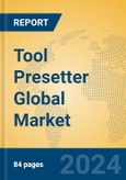 Tool Presetter Global Market Insights 2024, Analysis and Forecast to 2029, by Manufacturers, Regions, Technology, Application- Product Image