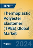 Thermoplastic Polyester Elastomer (TPEE) Global Market Insights 2024, Analysis and Forecast to 2029, by Manufacturers, Regions, Technology, Application- Product Image