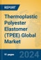 Thermoplastic Polyester Elastomer (TPEE) Global Market Insights 2024, Analysis and Forecast to 2029, by Manufacturers, Regions, Technology, Application - Product Thumbnail Image