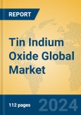 Tin Indium Oxide Global Market Insights 2024, Analysis and Forecast to 2029, by Manufacturers, Regions, Technology, Application- Product Image