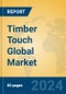 Timber Touch Global Market Insights 2024, Analysis and Forecast to 2029, by Manufacturers, Regions, Technology, Application - Product Image