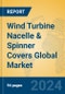 Wind Turbine Nacelle & Spinner Covers Global Market Insights 2024, Analysis and Forecast to 2029, by Manufacturers, Regions, Technology, Product Type - Product Thumbnail Image