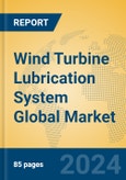Wind Turbine Lubrication System Global Market Insights 2024, Analysis and Forecast to 2029, by Manufacturers, Regions, Technology, Product Type- Product Image