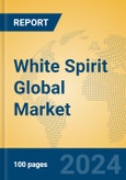 White Spirit Global Market Insights 2024, Analysis and Forecast to 2029, by Manufacturers, Regions, Technology, Application- Product Image