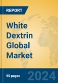 White Dextrin Global Market Insights 2024, Analysis and Forecast to 2029, by Manufacturers, Regions, Technology, Application- Product Image