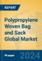 Polypropylene Woven Bag and Sack Global Market Insights 2024, Analysis and Forecast to 2029, by Manufacturers, Regions, Technology, Application, Product Type - Product Thumbnail Image