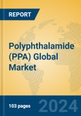 Polyphthalamide (PPA) Global Market Insights 2024, Analysis and Forecast to 2029, by Manufacturers, Regions, Technology, Application- Product Image