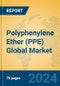 Polyphenylene Ether (PPE) Global Market Insights 2024, Analysis and Forecast to 2029, by Manufacturers, Regions, Technology, Application - Product Thumbnail Image