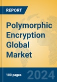 Polymorphic Encryption Global Market Insights 2024, Analysis and Forecast to 2029, by Market Participants, Regions, Technology, Application- Product Image