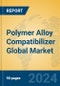 Polymer Alloy Compatibilizer Global Market Insights 2024, Analysis and Forecast to 2029, by Manufacturers, Regions, Technology, Application - Product Image