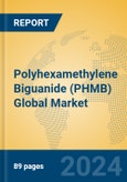 Polyhexamethylene Biguanide (PHMB) Global Market Insights 2024, Analysis and Forecast to 2029, by Manufacturers, Regions, Technology, Application- Product Image