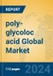 Poly-glycoloc Acid Global Market Insights 2023, Analysis and Forecast to 2028, by Manufacturers, Regions, Technology, Application - Product Image