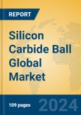 Silicon Carbide Ball Global Market Insights 2024, Analysis and Forecast to 2029, by Manufacturers, Regions, Technology, Application- Product Image
