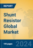 Shunt Resistor Global Market Insights 2024, Analysis and Forecast to 2029, by Manufacturers, Regions, Technology, Application- Product Image