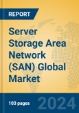 Server Storage Area Network (SAN) Global Market Insights 2024, Analysis and Forecast to 2029, by Market Participants, Regions, Technology, Application, Product Type- Product Image