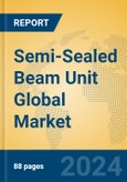 Semi-Sealed Beam Unit Global Market Insights 2024, Analysis and Forecast to 2029, by Manufacturers, Regions, Technology, Application, Product Type- Product Image
