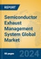 Semiconductor Exhaust Management System Global Market Insights 2024, Analysis and Forecast to 2029, by Manufacturers, Regions, Technology, Application - Product Thumbnail Image