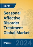 Seasonal Affective Disorder Treatment Global Market Insights 2024, Analysis and Forecast to 2029, by Market Participants, Regions, Technology, Product Type- Product Image