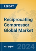 Reciprocating Compressor Global Market Insights 2024, Analysis and Forecast to 2029, by Manufacturers, Regions, Technology, Application- Product Image