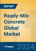 Ready-Mix Concrete Global Market Insights 2024, Analysis and Forecast to 2029, by Manufacturers, Regions, Technology, Application- Product Image