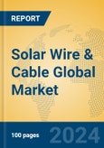 Solar Wire & Cable Global Market Insights 2024, Analysis and Forecast to 2029, by Manufacturers, Regions, Technology, Application- Product Image