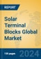 Solar Terminal Blocks Global Market Insights 2024, Analysis and Forecast to 2029, by Manufacturers, Regions, Technology, Application - Product Image