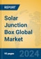 Solar Junction Box Global Market Insights 2023, Analysis and Forecast to 2028, by Manufacturers, Regions, Technology, Application, Product Type - Product Image
